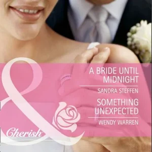 A Bride Until Midnight / Something Unexpected: A Bride Until Midnight (Orchard Hill Brides) / Something Unexpected (Home Sweet Honeyford) (Mills & Boon Cherish): First edition Best Choice