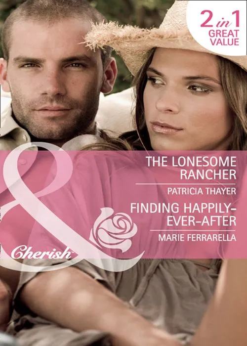 Top Rated The Lonesome Rancher / Finding Happily-Ever-After: The Lonesome Rancher (The Quilt Shop in Kerry Springs) / Finding Happily-Ever-After (Matchmaking Mamas) (Mills & Boon Cherish): First edition