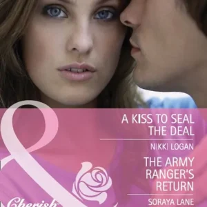Fan Favorite A Kiss To Seal The Deal / The Army Ranger's Return: A Kiss to Seal the Deal / The Army Ranger's Return (Heroes Come Home) (Mills & Boon Cherish): First edition