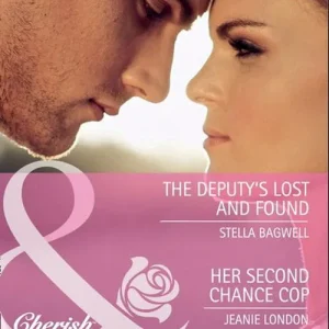 The Deputy's Lost And Found / Her Second Chance Cop: The Deputy's Lost and Found / Her Second Chance Cop (More than Friends) (Mills & Boon Cherish): First edition Clearance