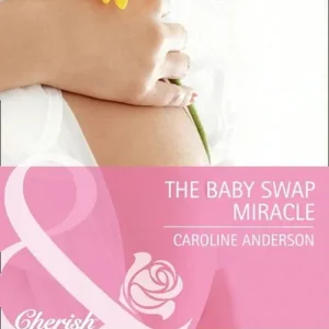 The Baby Swap Miracle (Mills & Boon Cherish): First edition Express Delivery