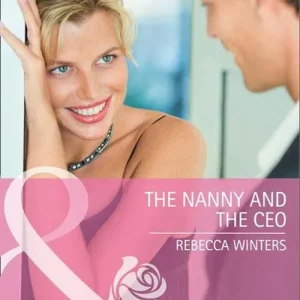The Nanny And The Ceo (Mills & Boon Cherish): First edition Fan Favorite