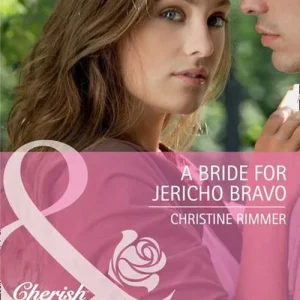 A Bride for Jericho Bravo (Mills & Boon Cherish): First edition Exclusive Offer