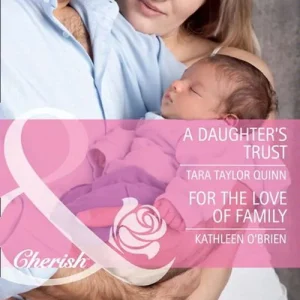 A Daughter's Trust / For The Love Of Family: A Daughter's Trust / For the Love of Family (Mills & Boon Cherish): First edition Limited Offer