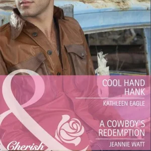 Free Delivery Cool Hand Hank / A Cowboy's Redemption: Cool Hand Hank / A Cowboy's Redemption (Mills & Boon Cherish): First edition