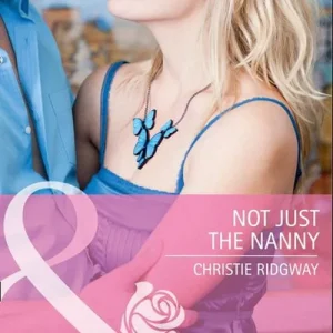 Not Just the Nanny (Mills & Boon Cherish): First edition Fan Favorite