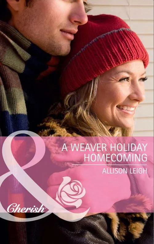 Time-Limited A Weaver Holiday Homecoming (Mills & Boon Cherish): First edition