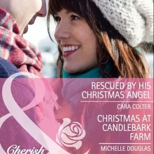 Hot Deal Rescued By His Christmas Angel / Christmas At Candlebark Farm: Rescued by his Christmas Angel / Christmas at Candlebark Farm (Mills & Boon Cherish): First edition