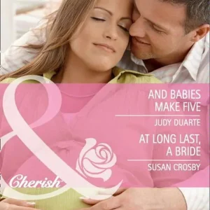 Final Sale And Babies Make Five / At Long Last, A Bride: And Babies Make Five (The Baby Chase) / At Long Last, a Bride (The McCoys of Chance City) (Mills & Boon Cherish): First edition