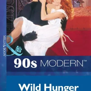Wild Hunger (Mills & Boon Vintage 90s Modern): First edition Viral