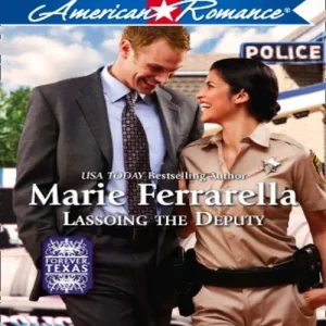 Lassoing The Deputy (Forever, Texas, Book 4) (Mills & Boon American Romance): First edition Premium