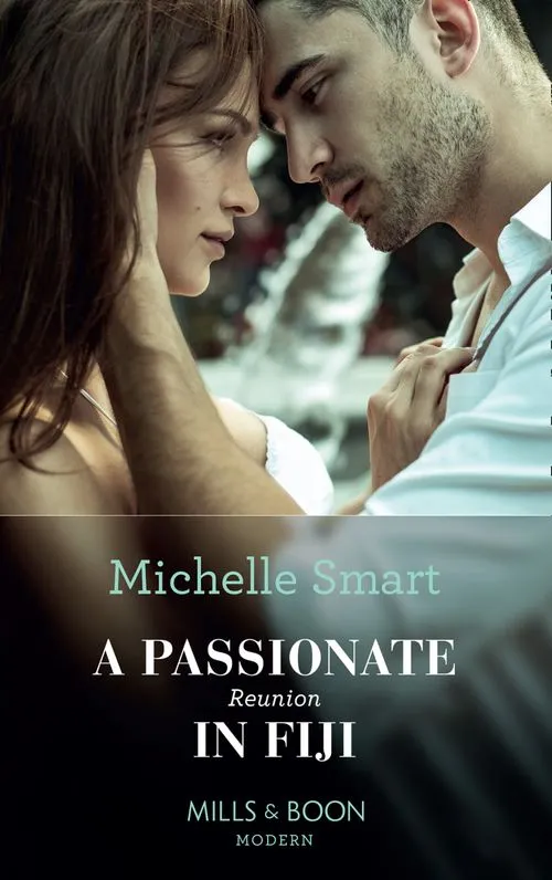 A Passionate Reunion In Fiji (Passion in Paradise, Book 6) (Mills & Boon Modern) Bargain