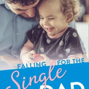 Top Rated Falling For The Single Dad: Caring for His Baby (Heart to Heart) / Barefoot Bride / The Cowboy's Second-Chance Family