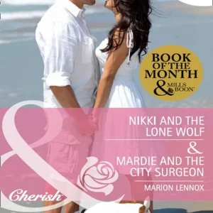 Nikki And The Lone Wolf / Mardie And The City Surgeon: Nikki and the Lone Wolf / Mardie and the City Surgeon (Mills & Boon Cherish): First edition Editor’s Pick