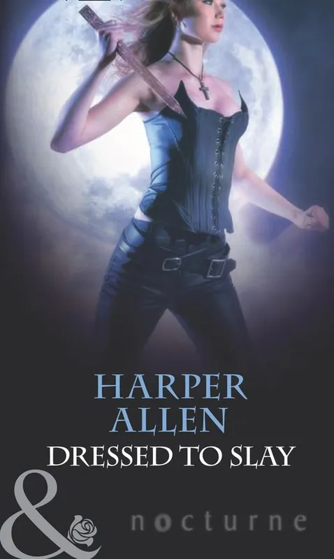 Mega Sale Dressed To Slay (Darkheart & Crosse, Book 1) (Mills & Boon Nocturne): First edition