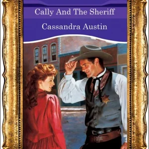 Brand New Cally And The Sheriff (Mills & Boon Vintage 90s Modern): First edition