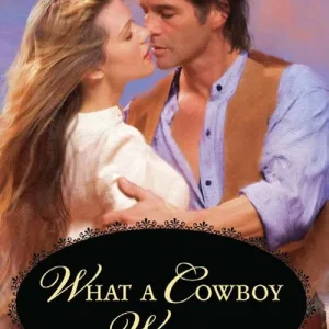 Worldwide Shipping What A Cowboy Wants (Mills & Boon Historical Undone): First edition