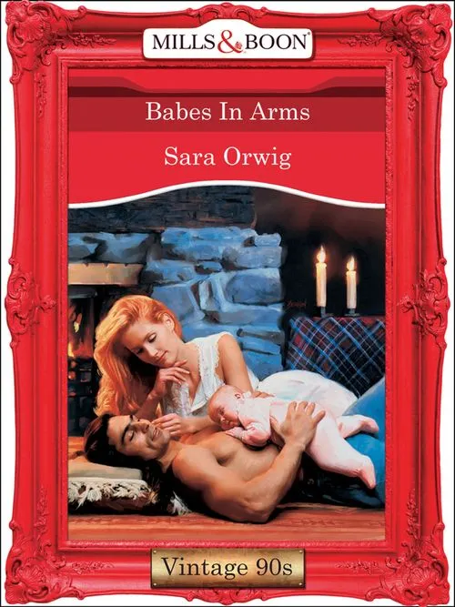 Babes In Arms (Mills & Boon Vintage Desire): First edition Top Pick