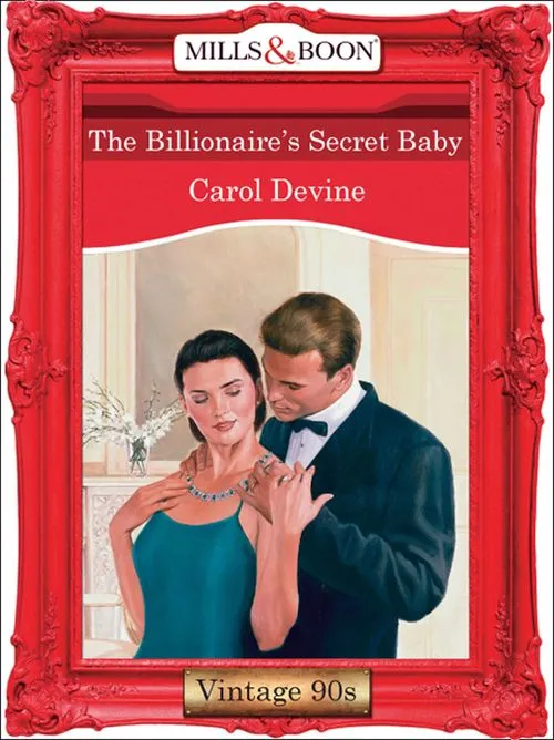 Top Pick The Billionaire's Secret Baby (Mills & Boon Vintage Desire): First edition