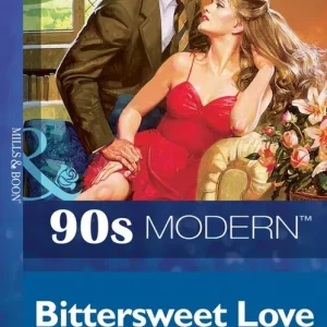 Bittersweet Love (Mills & Boon Vintage 90s Modern): First edition Best Seller
