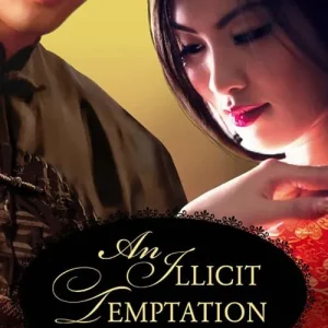 An Illicit Temptation (Chinese Tang Dynasty) (Mills & Boon Historical Undone): First edition Special Offer