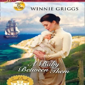 A Baby Between Them (Irish Brides, Book 3) (Mills & Boon Love Inspired Historical): First edition Limited Time
