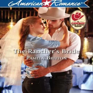 The Rancher's Bride (Mills & Boon American Romance): First edition Secure Checkout