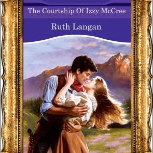 Today Only The Courtship Of Izzy Mccree (Mills & Boon Vintage 90s Modern): First edition