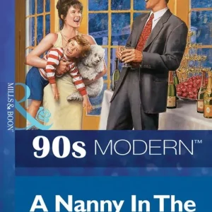 A Nanny In The Family (Mills & Boon Vintage 90s Modern): First edition Exclusive Offer