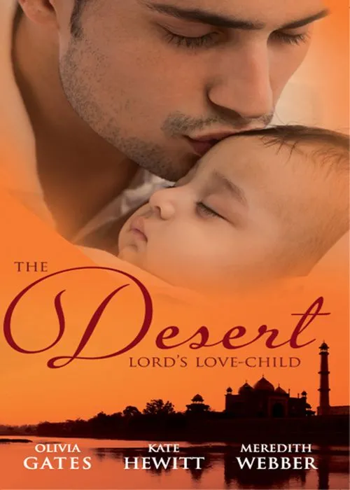 Bulk Order The Desert Lord's Love-Child: The Desert Lord's Baby (Throne of Judar) / The Sheikh's Love-Child / The Sheikh Surgeon's Baby: First edition