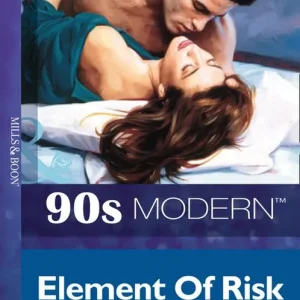 Top Rated Element Of Risk (Mills & Boon Vintage 90s Modern): First edition