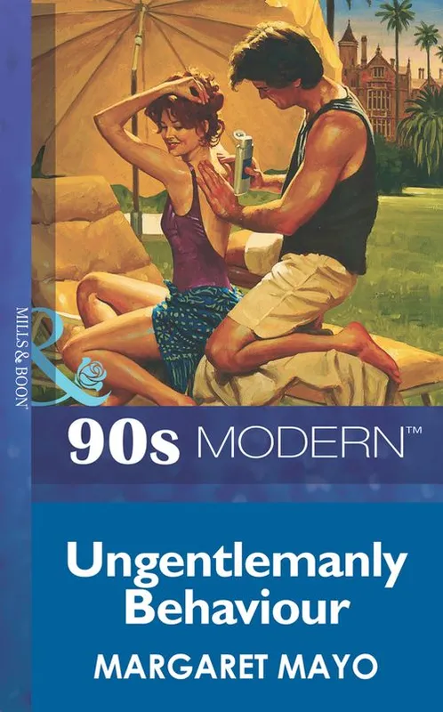 Fan Favorite Ungentlemanly Behaviour (Mills & Boon Vintage 90s Modern): First edition