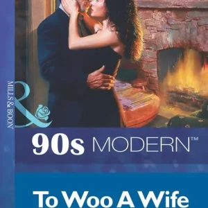 To Woo A Wife (Mills & Boon Vintage 90s Modern): First edition Hot Deal