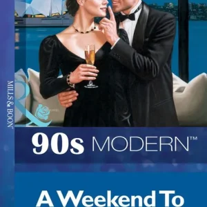 A Weekend To Remember (Mills & Boon Vintage 90s Modern): First edition Next Day Delivery