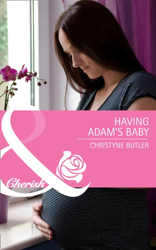 Having Adam's Baby (Welcome to Destiny, Book 3) (Mills & Boon Cherish): First edition Genuine