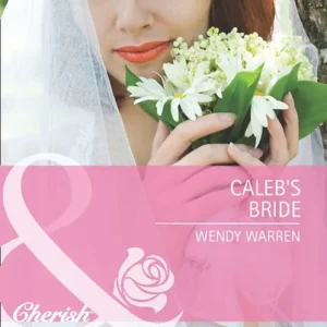 Weekend Sale Caleb's Bride (Mills & Boon Cherish): First edition