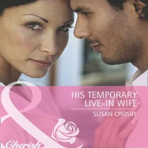Last Chance His Temporary Live-In Wife (Wives for Hire, Book 5) (Mills & Boon Cherish): First edition