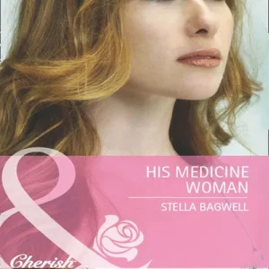 His Medicine Woman (Men of the West, Book 22) (Mills & Boon Cherish): First edition Low Price