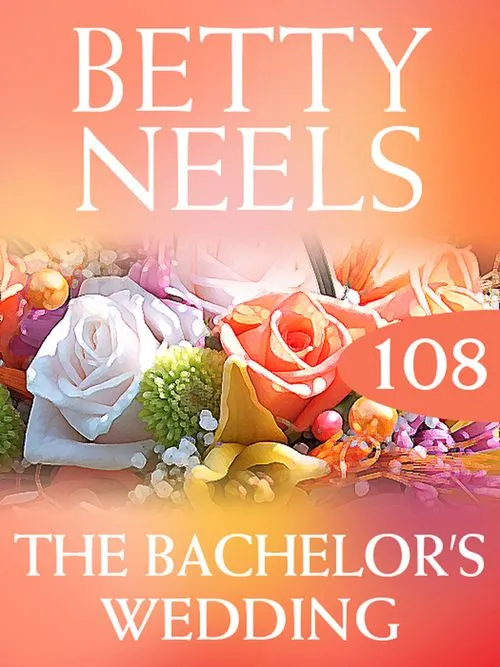 Direct From Factory The Bachelor's Wedding (Betty Neels Collection, Book 108): First edition