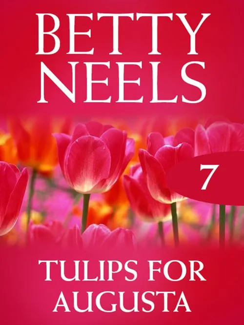 Tulips for Augusta (Betty Neels Collection, Book 7): First edition Direct From Factory