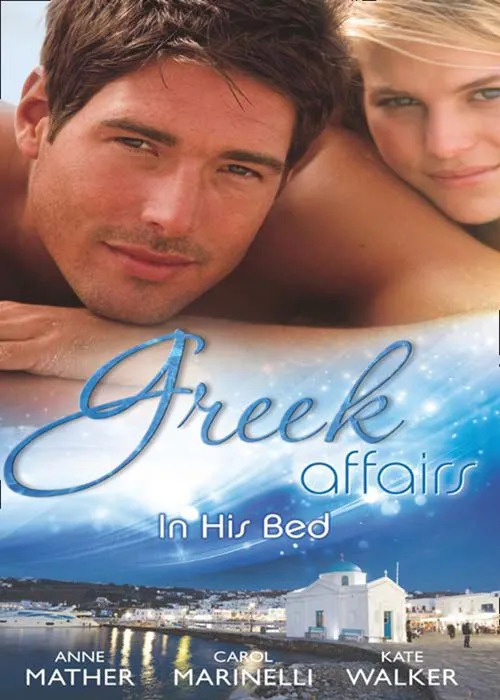 Greek Affairs: In His Bed: Sleeping with a Stranger / Blackmailed into the Greek Tycoon's Bed / Bedded by the Greek Billionaire: First edition Buy Today
