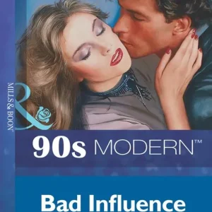 Bad Influence (Mills & Boon Vintage 90s Modern): First edition Hot Picks