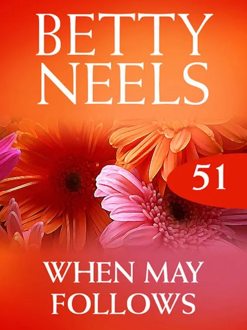 Hassle-Free Returns When May Follows (Betty Neels Collection, Book 51): First edition