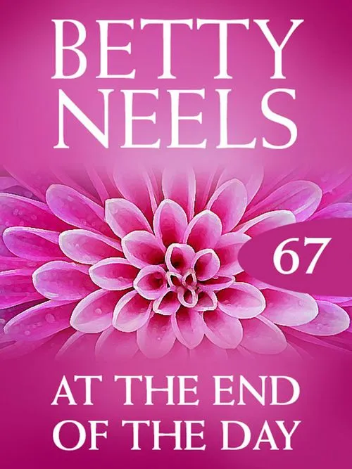 At the End of the Day (Betty Neels Collection, Book 67): First edition Limited Time