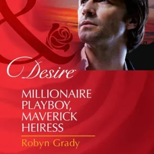 Millionaire Playboy, Maverick Heiress (The Millionaire's Club, Book 4) (Mills & Boon Desire): First edition Affordable