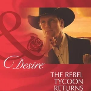 The Rebel Tycoon Returns (The Millionaire's Club, Book 2) (Mills & Boon Desire): First edition Deal