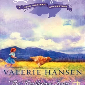 Today Only The Troublesome Angel (Mills & Boon Love Inspired): First edition