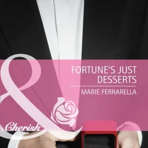 Top Pick Fortune's Just Desserts (The Fortunes of Texas: Lost…and Found, Book 4) (Mills & Boon Cherish): First edition