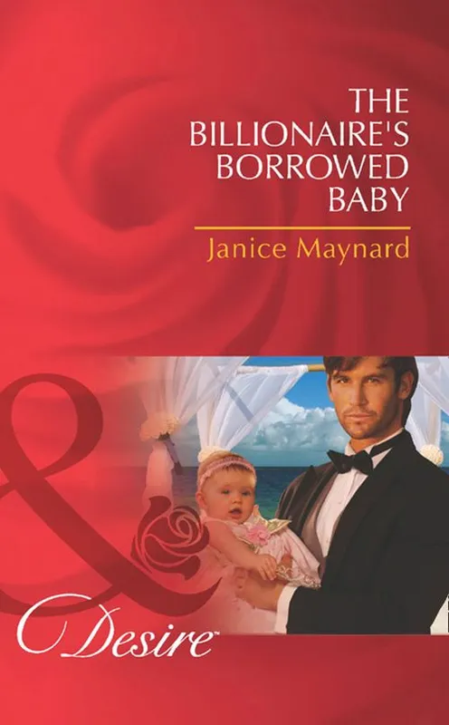 The Billionaire's Borrowed Baby (Mills & Boon Desire): First edition Buy Online