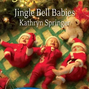 Hassle-Free Returns Jingle Bell Babies (After the Storm, Book 7) (Mills & Boon Love Inspired): First edition